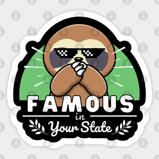 Famous in your state - Sloth Sticker by ProLakeDesigns